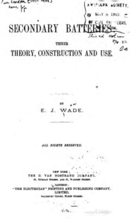 Secondary Batteries: Their Theory, Construction and Use