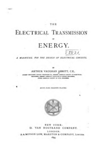 The Electrical Transmission of Energy: A Manual For The Design of Electrical Circuits