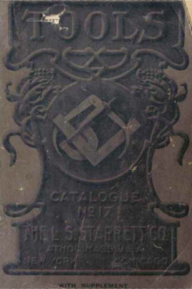 L.S. Starrett Co Mechanical Tools Catalog No 17 1902