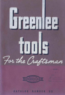 Greenlee Tool Co Tools for the Craftsman Catalog No 33 1941