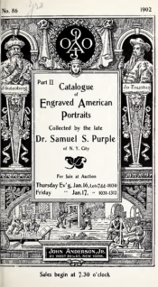 Catalogue of the second portion of the choice and extensive collection of Engraved American Portraits formed by Samuel S. Purple, M.D.