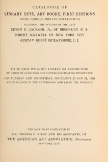 Catalogue of Library Sets, Art Books, first editions from various private collections including the estates of the late Edwin E. Jackson, and others
