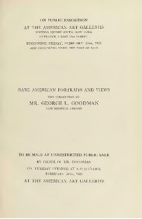 Illustrated catalogue of Rare American Portraits and Views; the collection of Mr. George L. Goodman