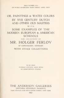 Oil Paintings & Water Colors by XVII century Dutch and other Old Masters with some examples of the modern European & American schools