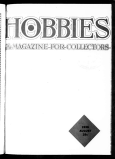 Hobbies The Magazine For Collectors Vol 43 No 6 Aug 1938 Hobbies The Magazine For Collectors Vol 43 No 6 Aug 1938